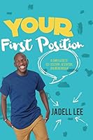 Your First Position: A Simple Guide to Self-Discover, Activation & Breakthrough 1706770782 Book Cover