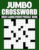 Jumbo Crossword 2024 Large Print Puzzle Book: Medium to Hard Crosswords Book For Adults, Teens And Seniors With Solutions, BIG Font, Anti eye strain, Large Print Crossword Puzzle To Have Fun and Relax B0CPWQWK54 Book Cover