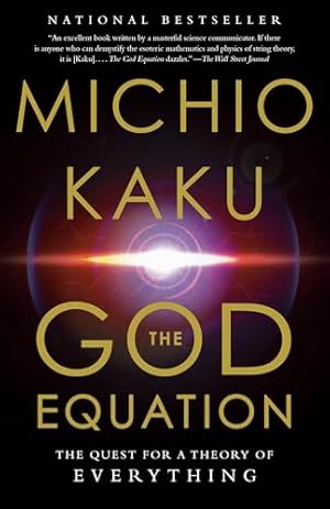 The God Equation: The Quest for a Theory of Everything
