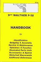 Walther P-38 Assembly, Disassembly Manual 9mm [ILLUSTRATED] 0949749702 Book Cover