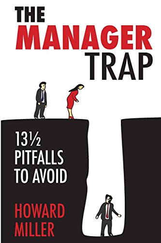 The Manager Trap: 13 1/2 Pitfalls to Avoid (Volume 1)