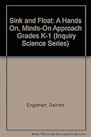 Sink and Float: A Hands On, Minds-On Approach Grades K-1 (Inquiry Science Series) 1568226764 Book Cover