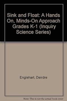 Paperback Sink and Float: A Hands On, Minds-On Approach Grades K-1 (Inquiry Science Series) Book