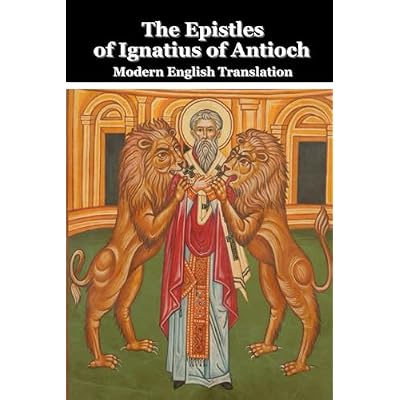 The Seven Epistles of Ignatius of Antioch