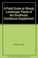 A Field Guide to Woody Landscape Plants of the Southeast 0972534326 Book Cover