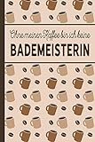  Ohne meinen Kaffee bin ich keine Bademeisterin: blanko A5 Notizbuch liniert mit über 100 Seiten - Kaffeemotiv Softcover für Bademeisterinnen