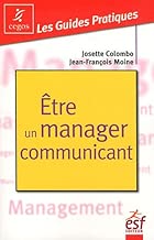 Download Etre un manager communicant : Pratique de la communication managériale PDF