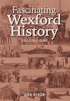 Paperback Fascinating Wexford History Book