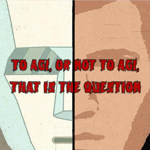 421. To AGI, or Not to AGI, That is the Question cover art