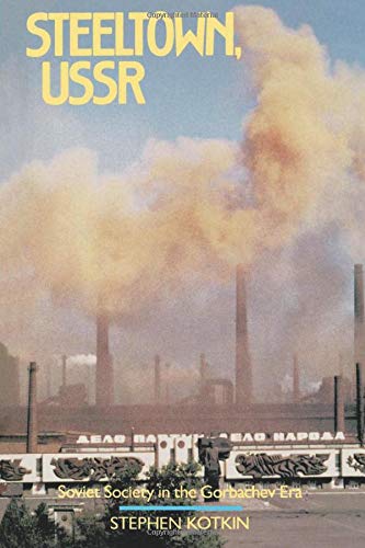 Steeltown, USSR: Soviet Society in the Gorbachev Era