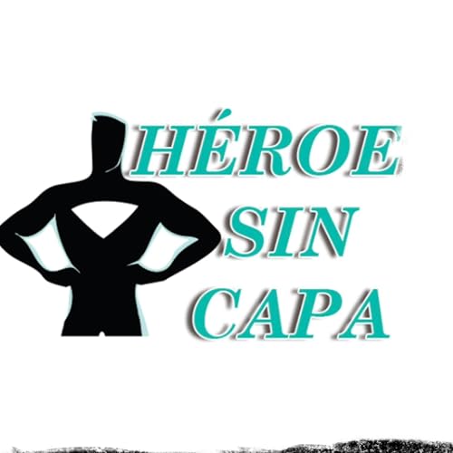 HÉROE SIN CAPA