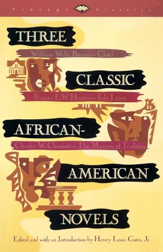 Three Classic African-American Novels : Clotel, Iola Leroy, The Marrow of Tradition (Vintage Classics)