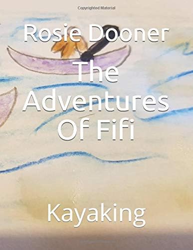 The Adventures Of Fifi: Kayaking