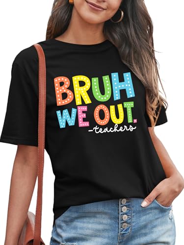Bruh We Out Teachers Shirt：Happy Last Day of School Teacher Shirts Funny Graphics Short Sleeve Summer T-Shirt, Black, L