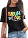 Bruh We Out Teachers Shirt for Women Last Day of School Tshirt End of The School Year Tee Schools Out Life Summer Tops Black