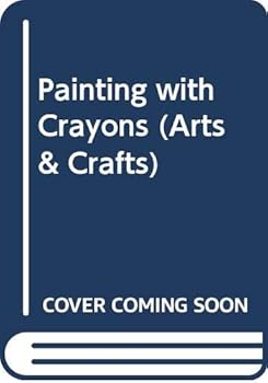 Hardcover Painting with Crayons (Arts & Crafts) Book