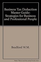 Business Tax Deduction Master Guide: Strategies for Business and Professional People 0131082663 Book Cover