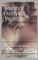 Mandy's Farmyard Vacation : A Hucow Novel of Pleasure and Pride 1790110777 Book Cover