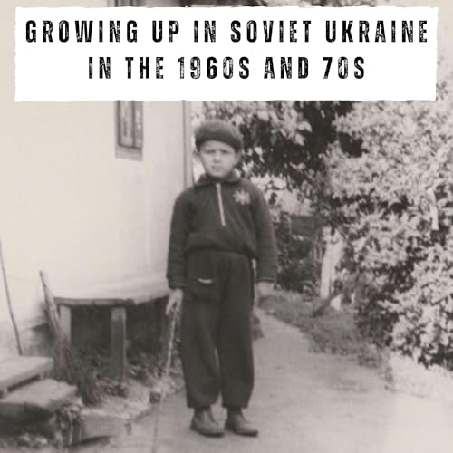 Growing up in Soviet Ukraine in the 1960s and 70s (447)