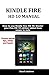 Produktbild KINDLE FIRE HD 10 MANUAL: How to use Kindle Fire HD 10: Master your Fire HD 10 edition tablet from soups to nuts
