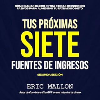 Tus Pr&oacute;ximas Siete Fuentes De Ingresos cover art