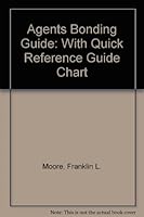 Agents Bonding Guide: With Quick Reference Guide Chart 0942326024 Book Cover