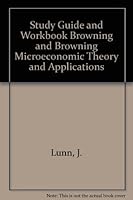 Study Guide and Workbook : Microeconomic Theory and Applications : Edgar K. Browning : Jacquelene M. Browning 0673396681 Book Cover