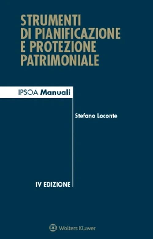 Strumenti di pianificazione e protezione patrimoniale. Con QR-code (I manuali)