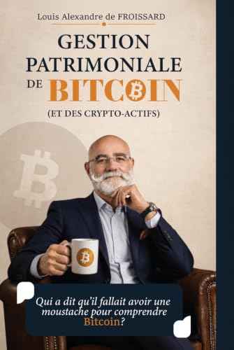 Gestion Patrimoniale de BITCOIN (et des...
