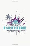 Partytime: Partytime: Notizbuch / Notebook / Journal / Taschenbuch Geschenk (6 x 9 Zoll - 110 Seiten - halb blank, halb liniert)
