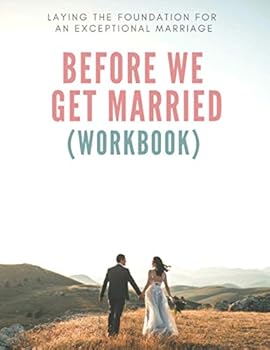 Paperback Before We Get Married Workbook: Laying the Foundation for an Exceptional Marriage Book