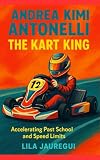 ANDREA KIMI ANTONELLI: The Kart King—Accelerating Past School and Speed Limits