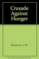 Crusade Against Hunger B001FVV4BM Book Cover
