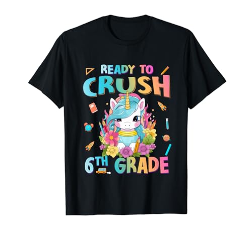I'm Ready To Crush 6th Grade Back To School Unicorn Girls T-Shirt