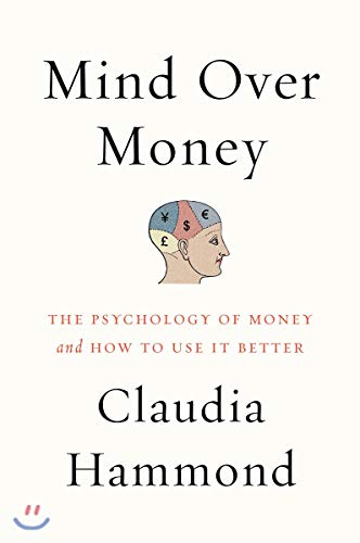 Mind over Money: The Psychology of Money and How to Use It Better