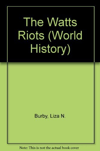The Watts Riots (World History): Amazon.co.uk: Burby, Liza N ...