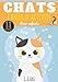 Cahier d'activité Chats: Pour enfants Age 4 - 8 Ans Filles & Garçons | Cahier Enfant d'exercices Maternelle, 88 activités et jeux pour apprendre en ... point, Labyrinthes et plus | Cadeau éducatif.