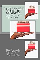 The Teenage Book of Numbers: A Guide for Survival 1515341844 Book Cover