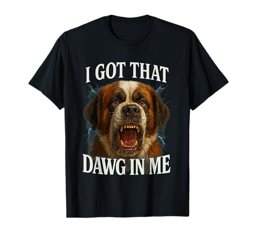 I Got That Dawg In Me Meme T-Shirt Pit Bull Terrier Shirt TVc