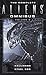 The Complete Aliens Omnibus: Volume Six (Cauldron, Steel Egg)