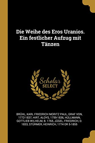 Die Weihe des Eros Uranios. Ein festlicher Aufzug mit Tänzen (German Edition)