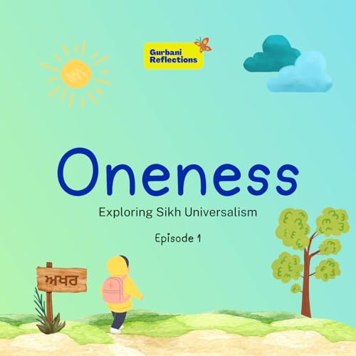Oneness : Exploring Sikh Universalism