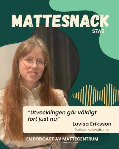 7-9 M&ouml;t Lovisa Eriksson, doktorand, i ett samtal om AI, s&auml;kerhet och matematikens kraft