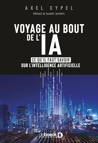 Voyage au bout de l’IA: Ce qu'il faut savoir sur l'intelligence artificielle