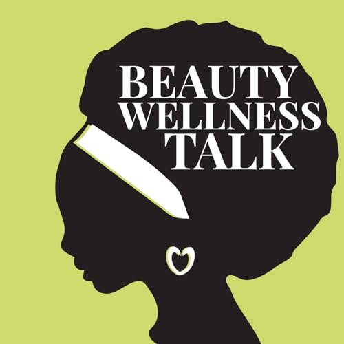 Beauty-Wellness Talk from The Beautywell Project Podcast Por The Beautywell Project arte de portada