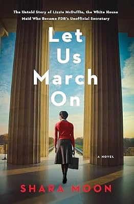 Let Us March On: An Unforgettable Historical Novel with a Timely Social Justice Theme, Perfect for Winter 2025, Be Inspired by Lizzie McDuffie's Courage and Tenacity!