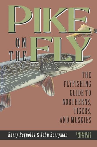 Pike on The Fly: The Flyfishing Guide to Northerns, Tigers, and Muskies (Spring Creek Pr Bk)