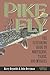 Produktbild Pike on the Fly: The Flyfishermans Guide to Northerns, Tigers, and Muskies (Spring Creek Pr Bk)