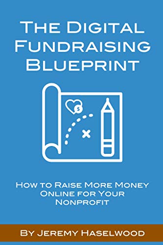 The Digital Fundraising Blueprint: How to Raise More Money Online