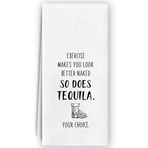 Bnzolyoia Funny Tequila Kitchen Towels - Tequila Gifts for Women, Home Bar Bar Cart Decor, Exercise Makes You Look Better Naked so Does Tequila Your Choice Funny Dish Towels for Kitchen 16x24